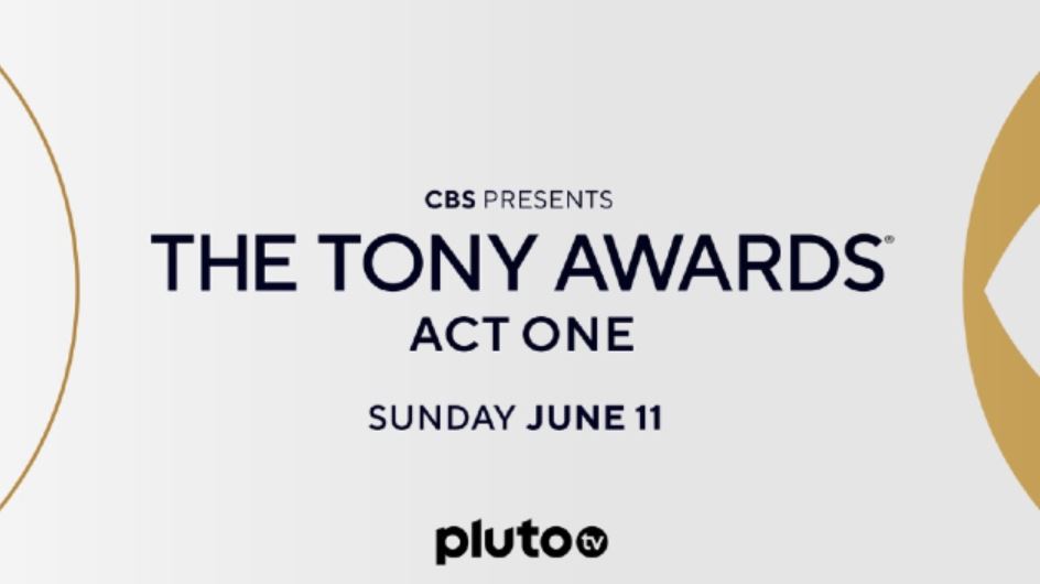 Pluto TV to air the ‘The Tony Awards: Act One’ before primetime broadcast